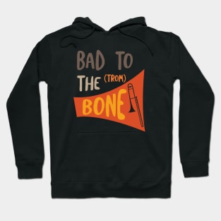 Bad to the (trom) Bone Hoodie